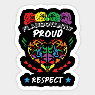 FLAMBOYANTLY proud respect Sticker